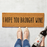 Hope You Brought Wine - Doormat