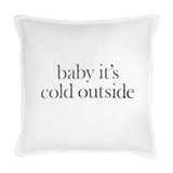 Baby It's Cold Outside - Euro Cushion