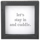 Let's Stay In and Cuddle- Petite Word Board